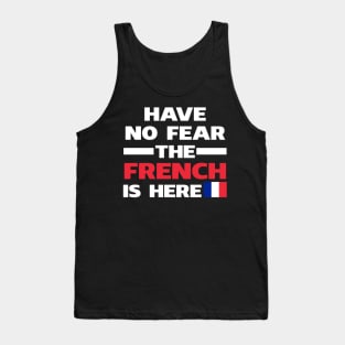 Have No Fear The French Is Here Proud Tank Top